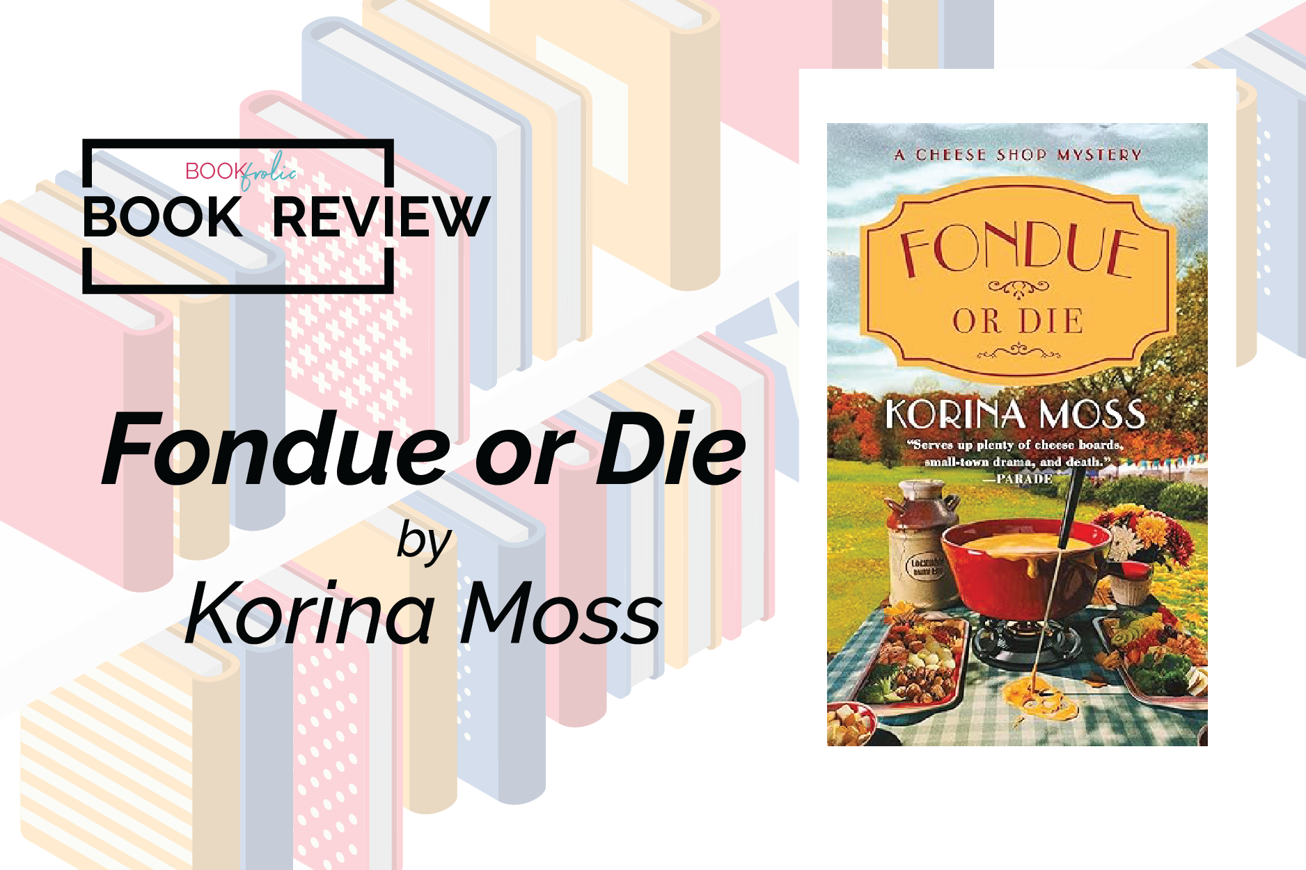 banner for book review of Fondue or Die by Korina Moss