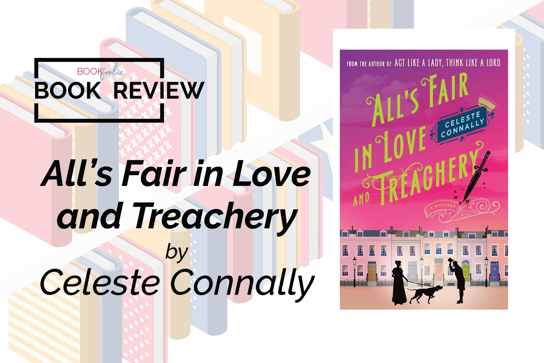 banner for review of All's Fair in Love and Treachery by Celeste Connally